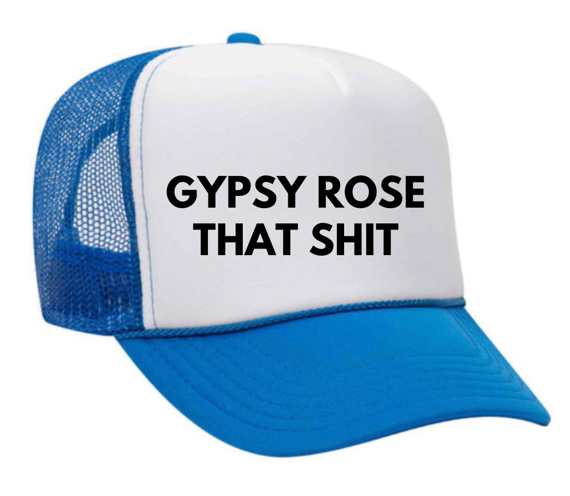 Gypsy Rose That Shit Trucker Hat