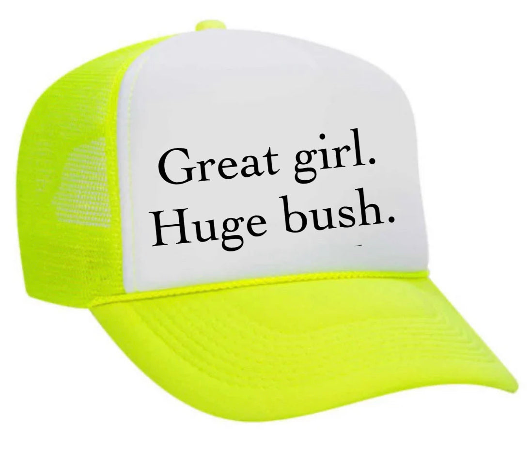 Great Girl Huge Bush Trucker Hat