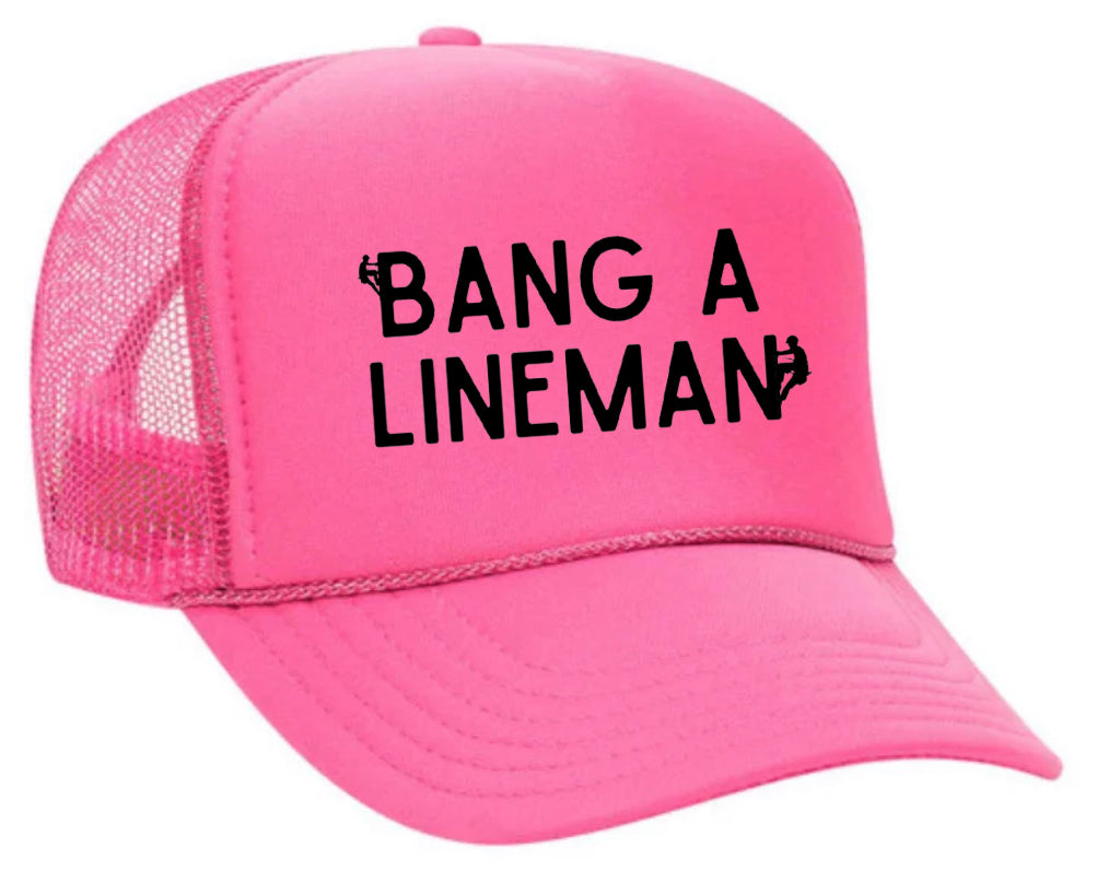 Bang A Lineman Trucker Hat