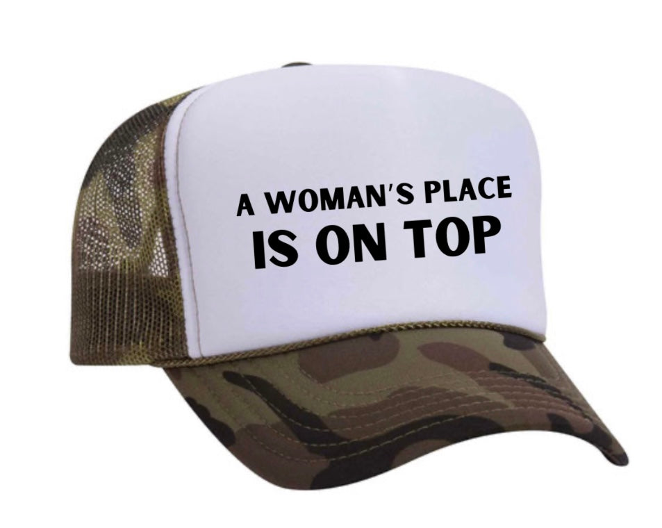 A Woman’s Place Is On Top Trucker Hat