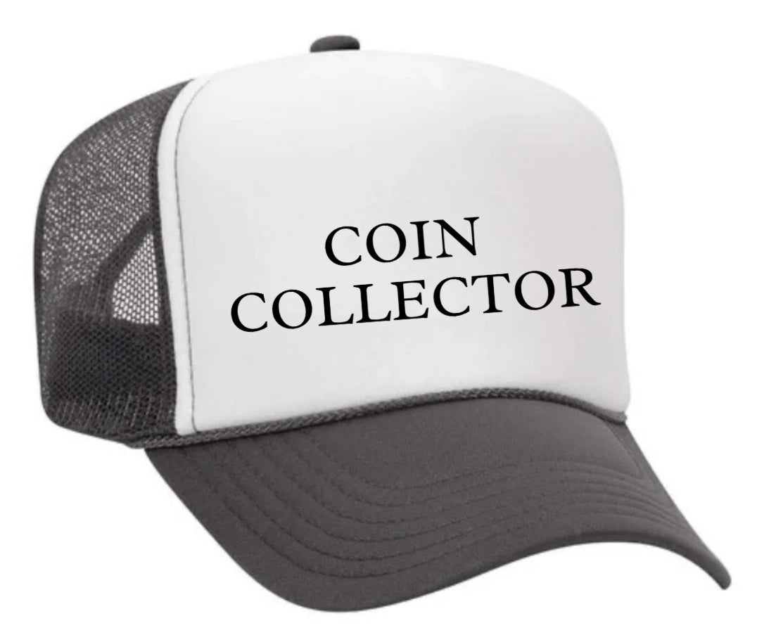 Coin Collector Trucker Hat