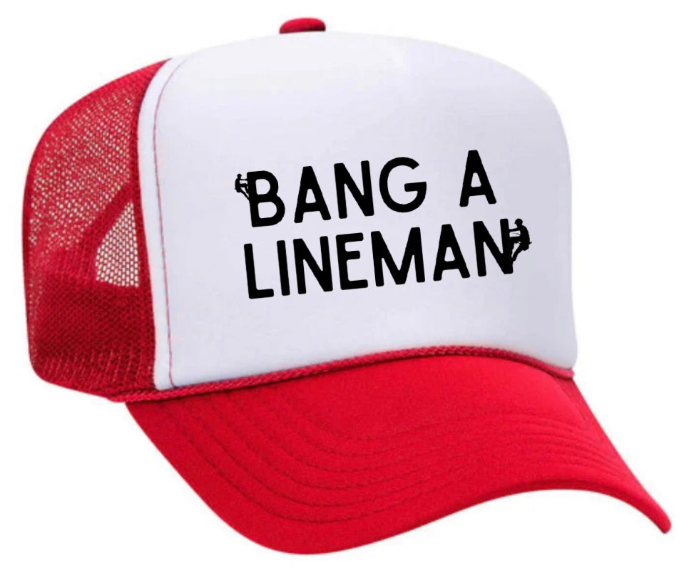 Bang A Lineman Trucker Hat