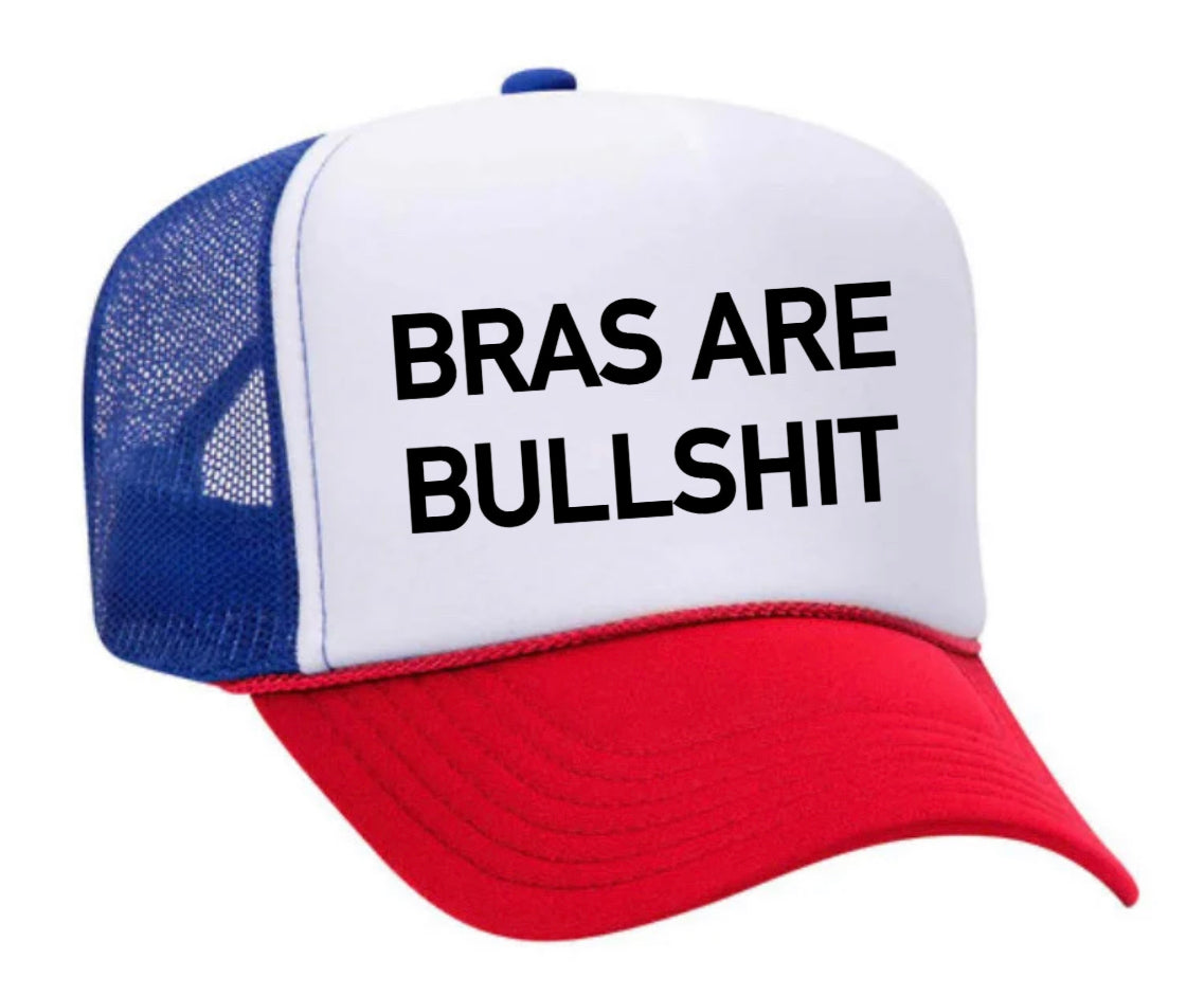 Bras Are Bullshit Trucker Hat