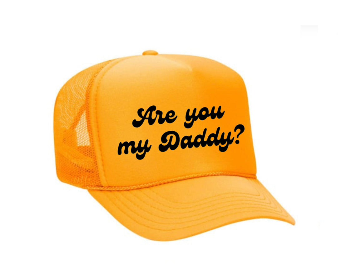 Are You My Daddy Trucker Hat