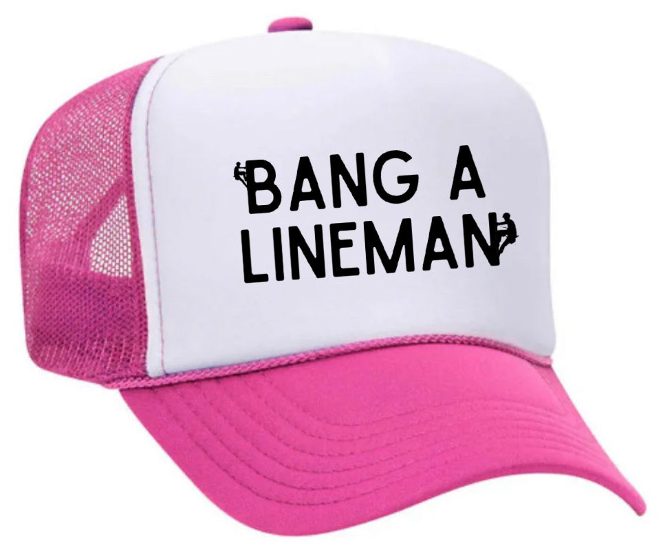 Bang A Lineman Trucker Hat