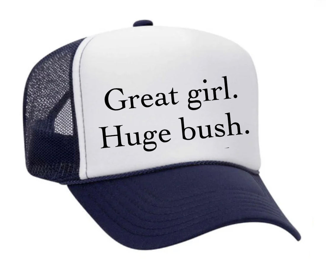 Great Girl Huge Bush Trucker Hat