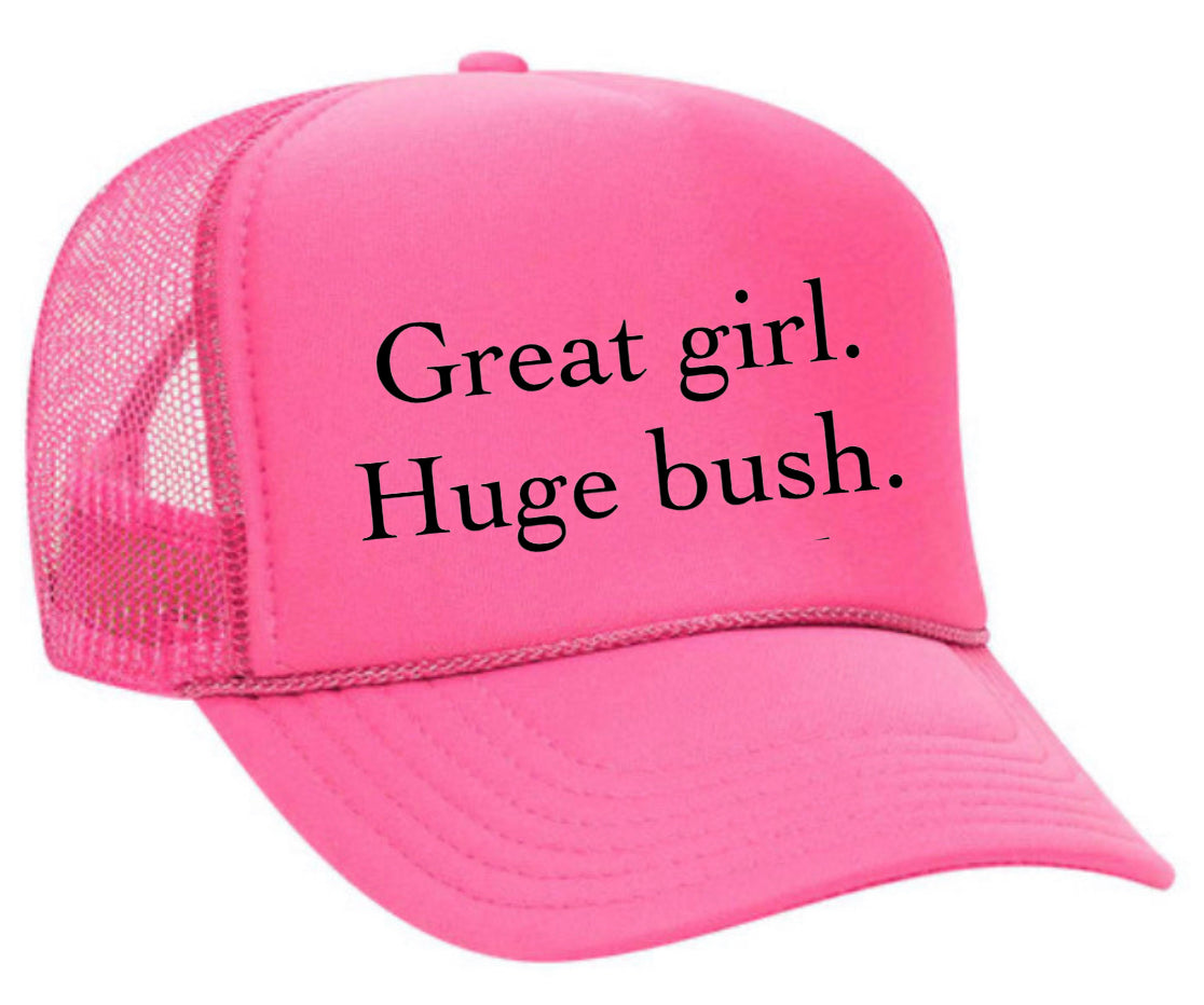 Great Girl Huge Bush Trucker Hat