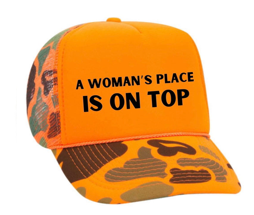 A Woman’s Place Is On Top Trucker Hat