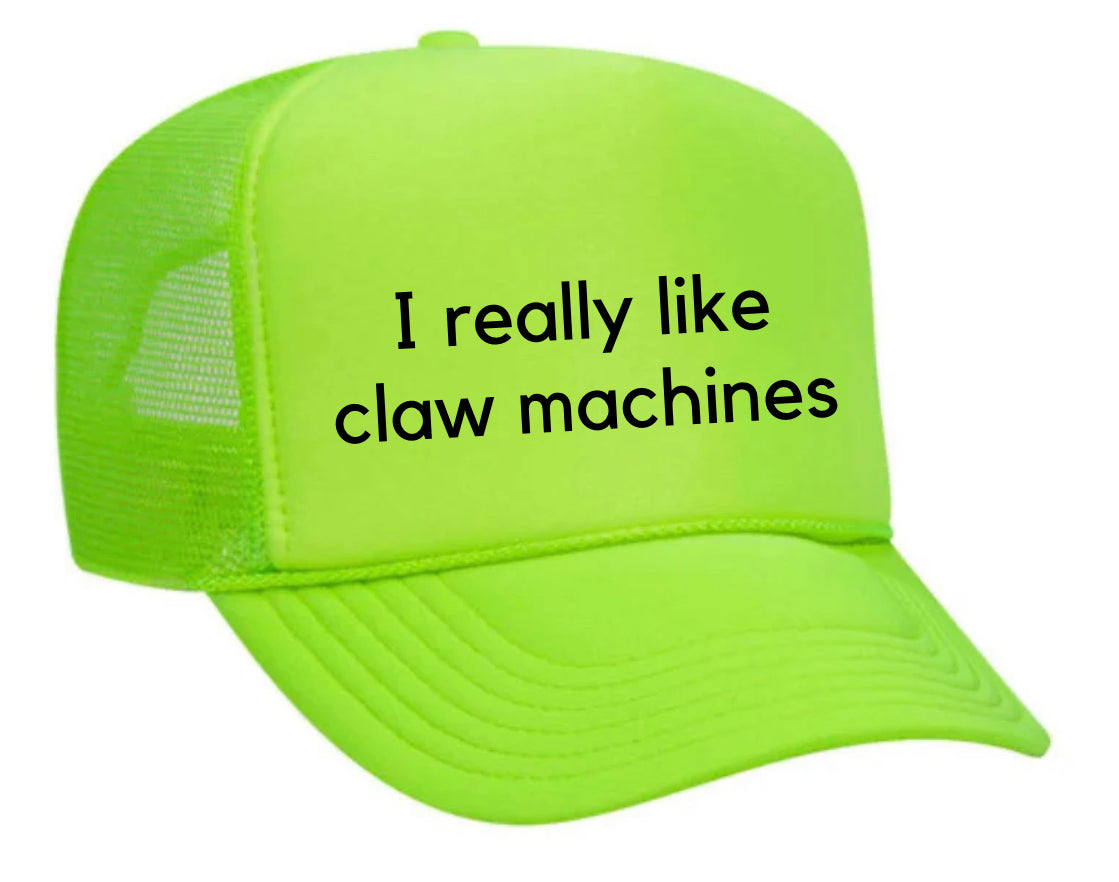 I really like claw machines Trucker Hat