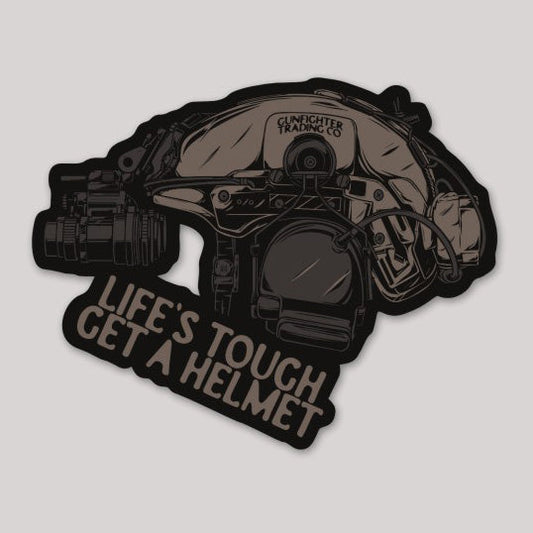 LIFE’S TOUGH GET A HELMET STICKER