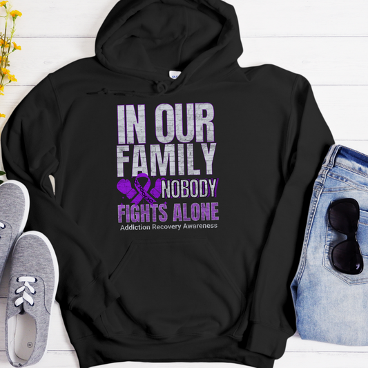 Recovery Hoodie | Inspiring Sobriety | In Our Family Nobody Fights Alone