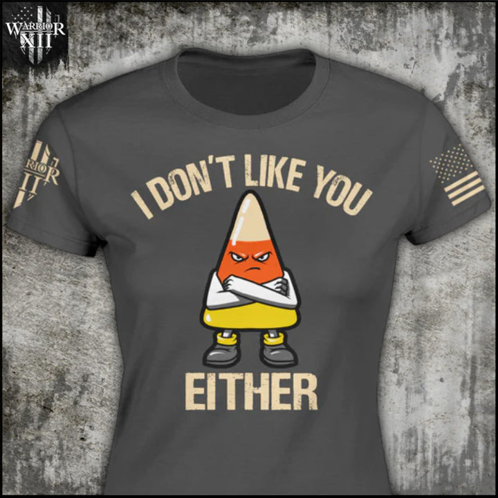 I Don't Like You Either - Women - ON SALE