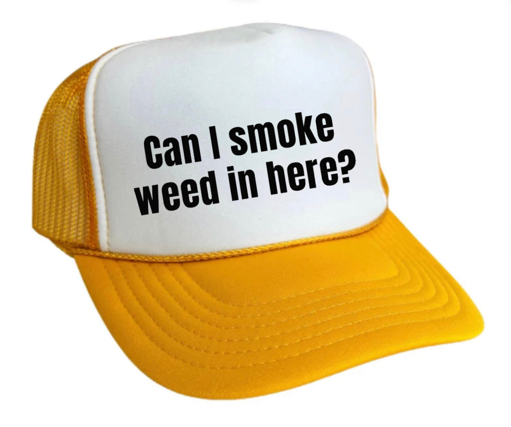 Can I Smoke Weed In Here Trucker Hat