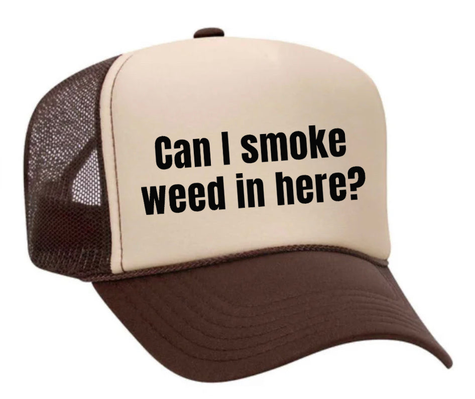 Can I Smoke Weed In Here Trucker Hat