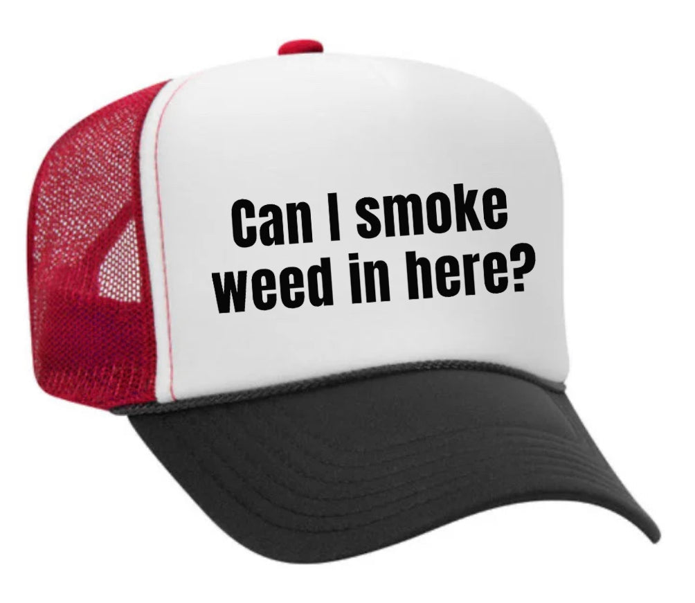 Can I Smoke Weed In Here Trucker Hat