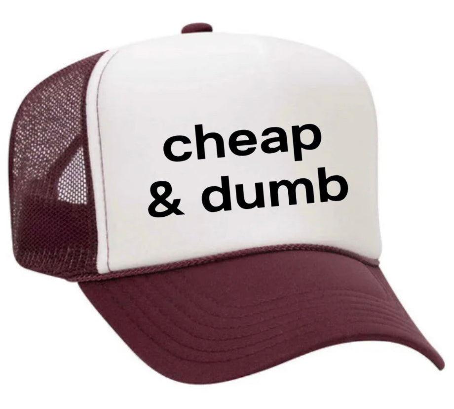 Cheap & Dumb Trucker Hat