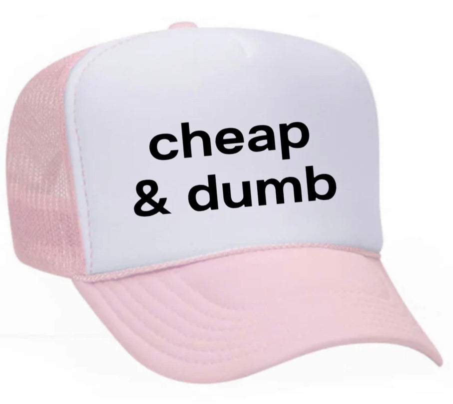 Cheap & Dumb Trucker Hat