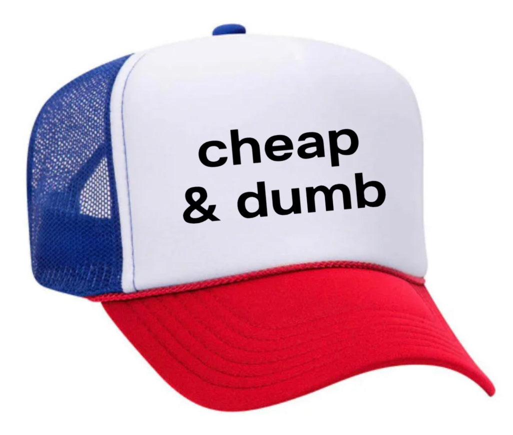 Cheap & Dumb Trucker Hat