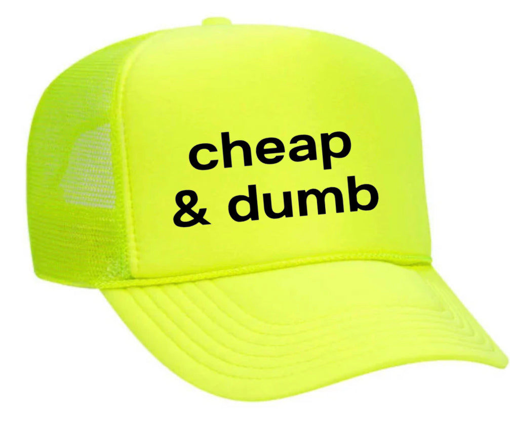 Cheap & Dumb Trucker Hat