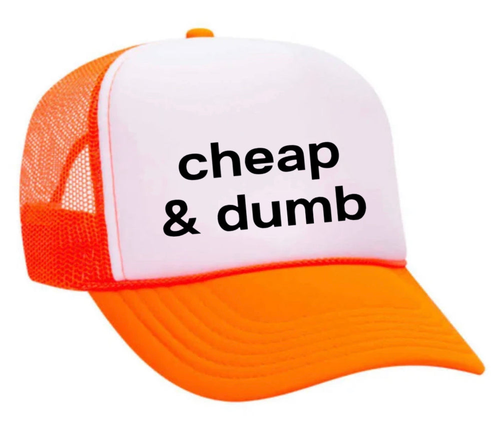 Cheap & Dumb Trucker Hat