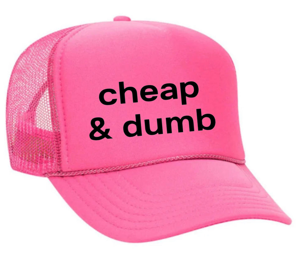 Cheap & Dumb Trucker Hat