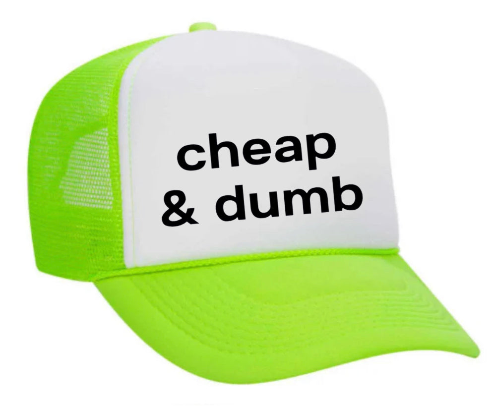 Cheap & Dumb Trucker Hat