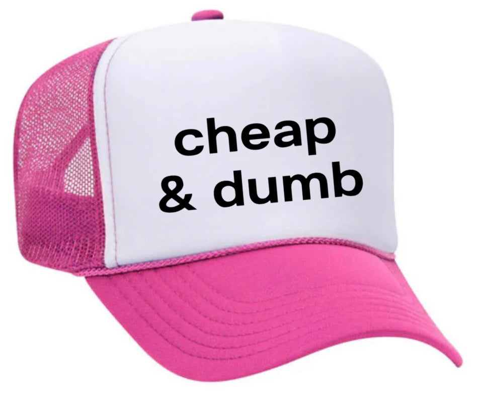 Cheap & Dumb Trucker Hat