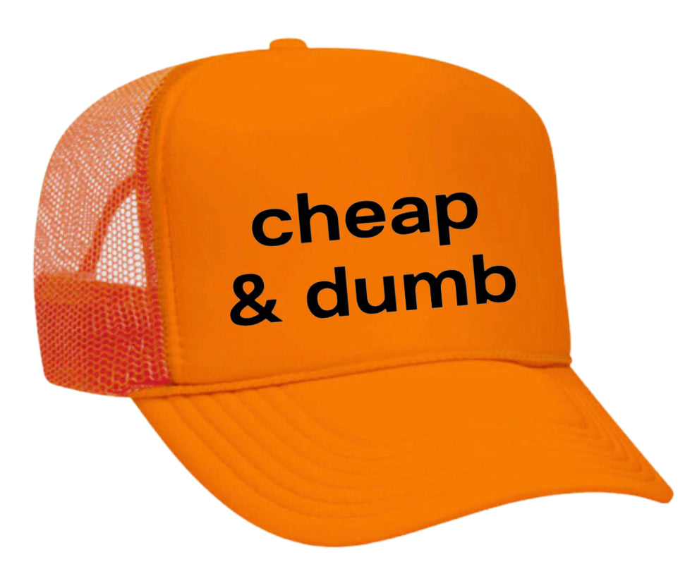 Cheap & Dumb Trucker Hat