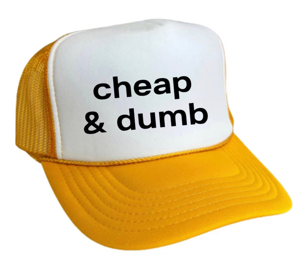 Cheap & Dumb Trucker Hat