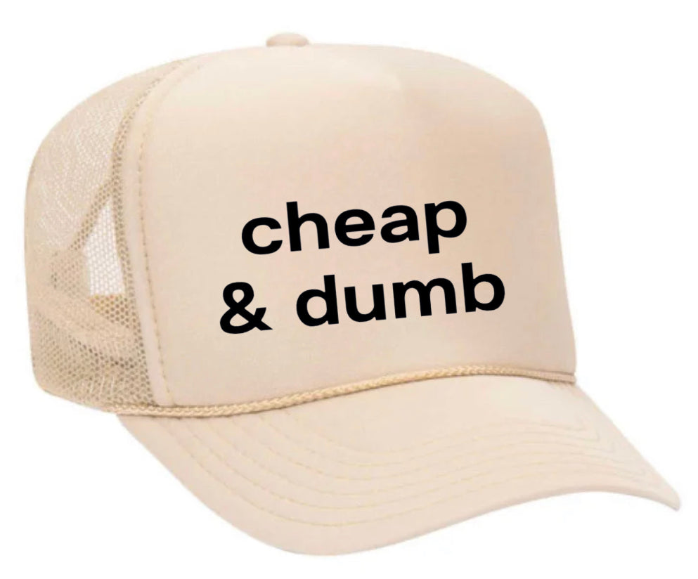 Cheap & Dumb Trucker Hat