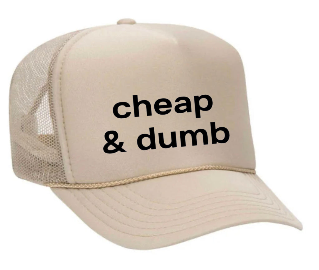 Cheap & Dumb Trucker Hat