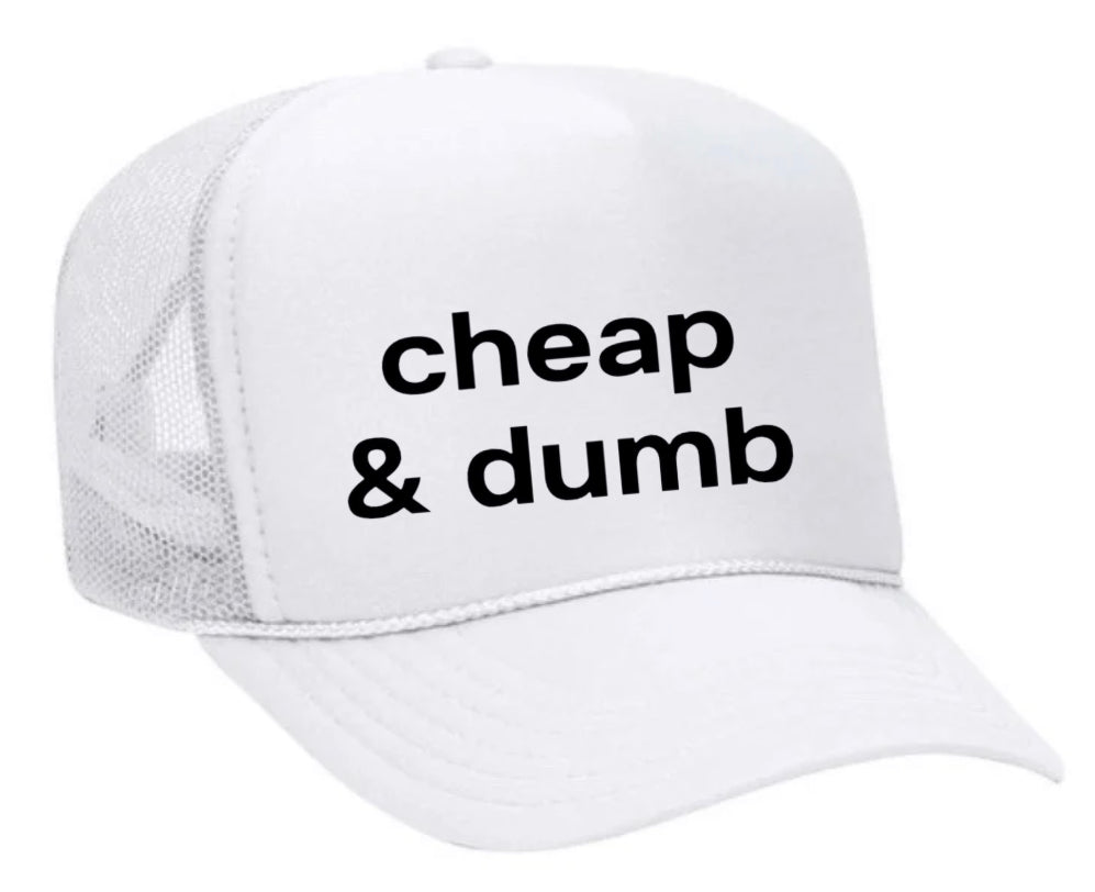 Cheap & Dumb Trucker Hat