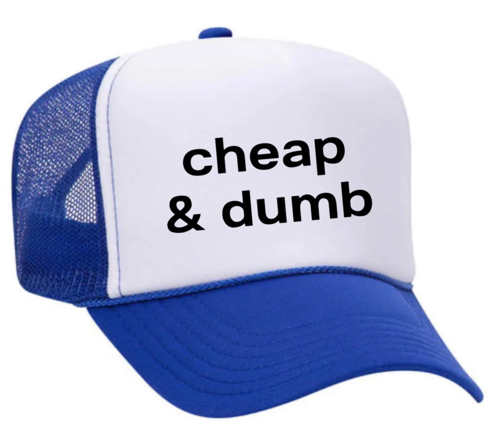 Cheap & Dumb Trucker Hat