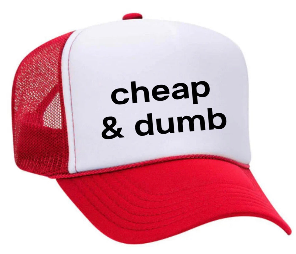 Cheap & Dumb Trucker Hat