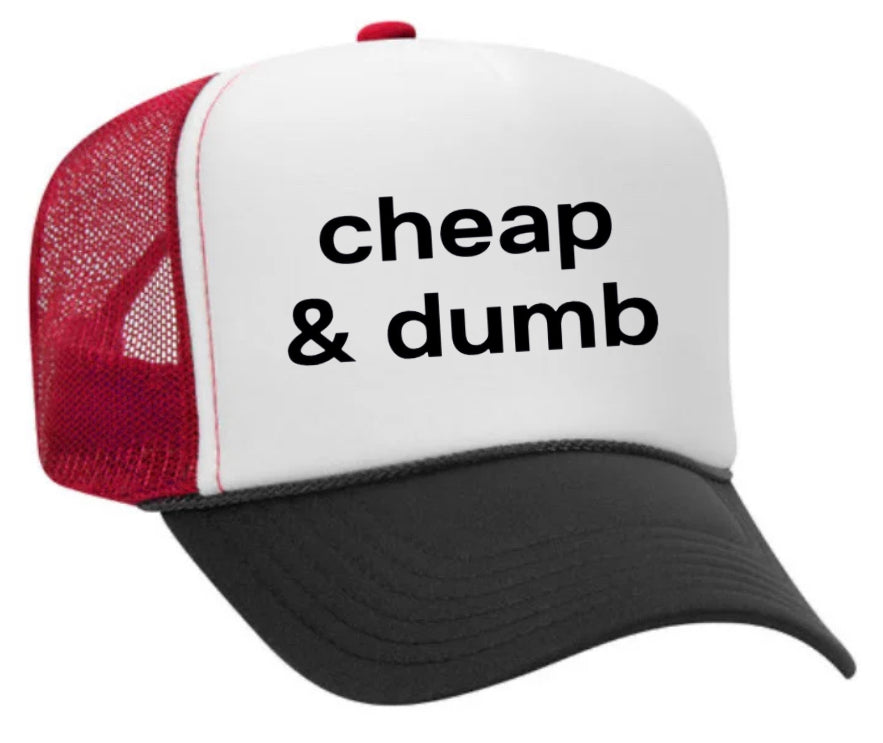 Cheap & Dumb Trucker Hat