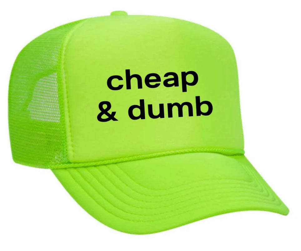 Cheap & Dumb Trucker Hat