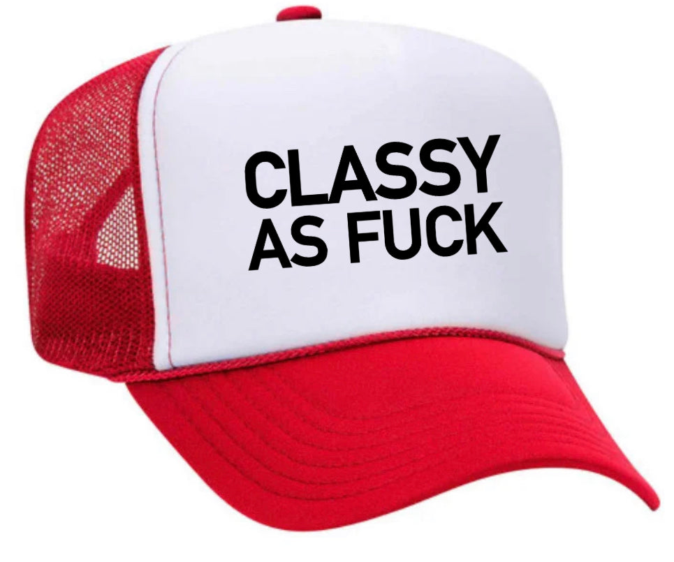 Classy As Fuck Trucker Hat