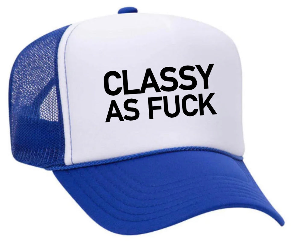 Classy As Fuck Trucker Hat