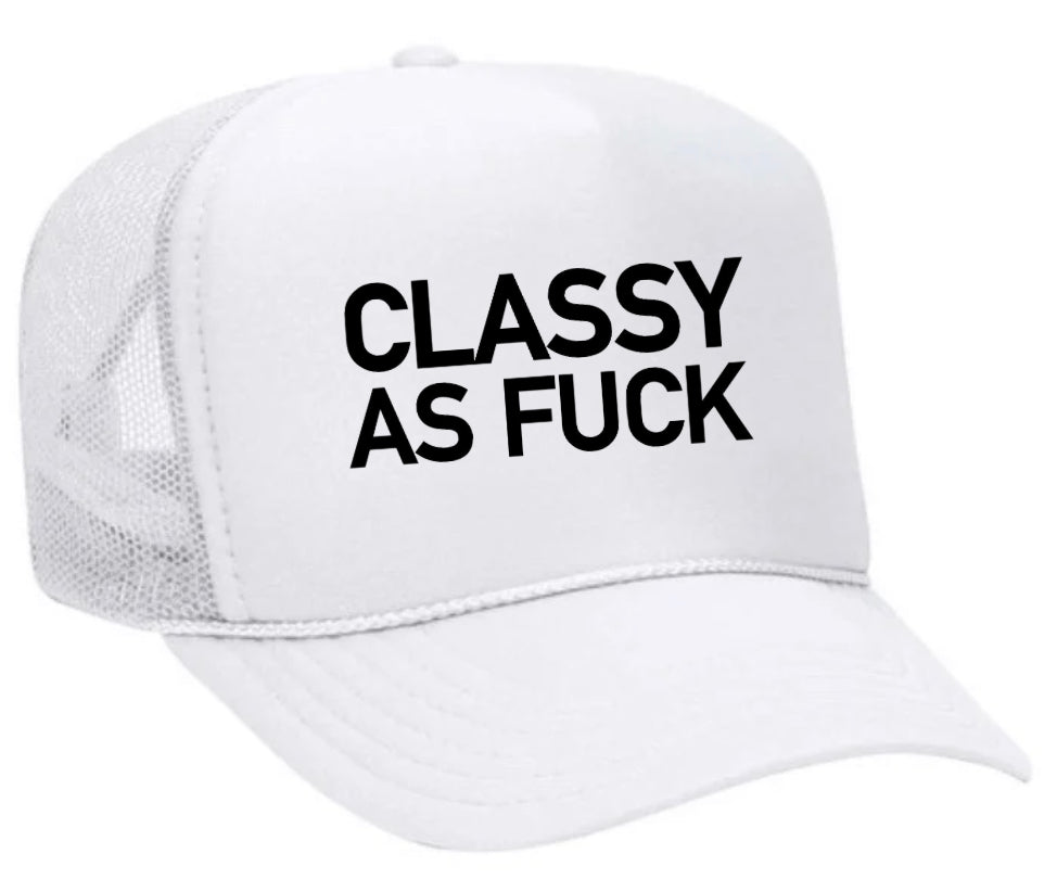 Classy As Fuck Trucker Hat