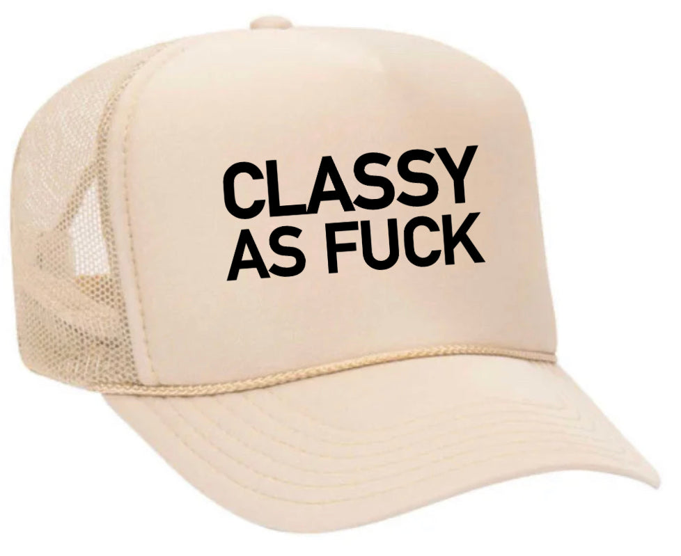 Classy As Fuck Trucker Hat