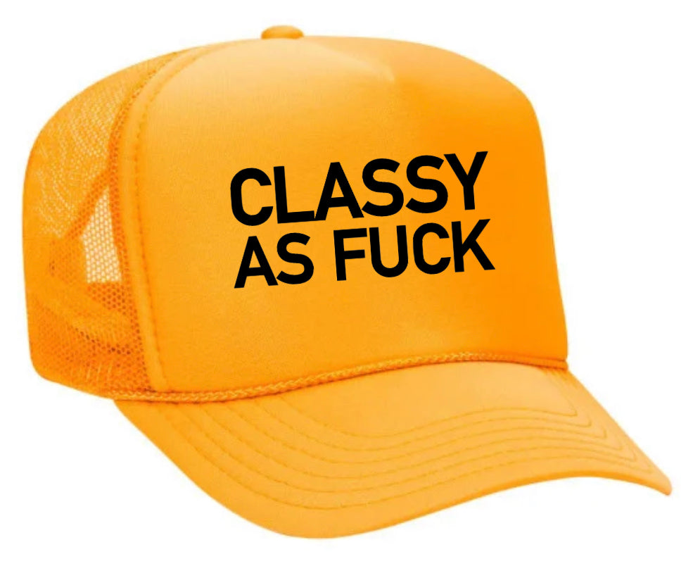 Classy As Fuck Trucker Hat