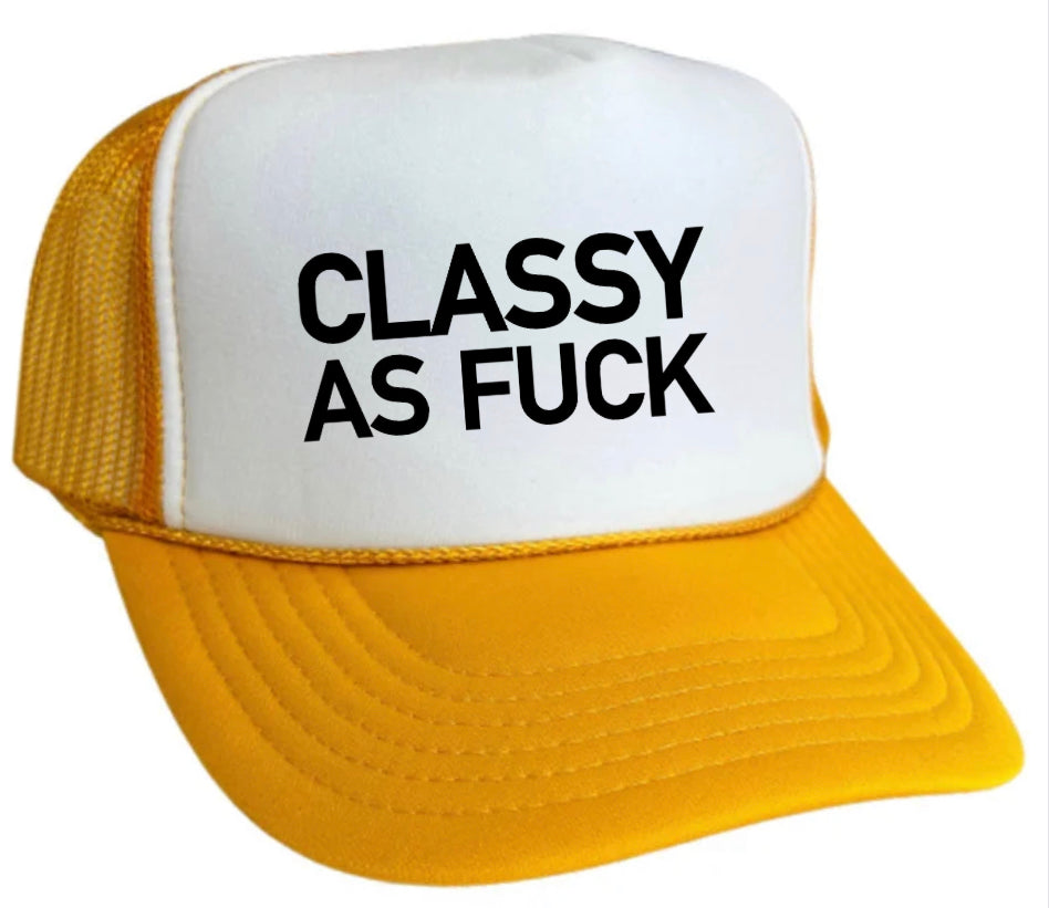 Classy As Fuck Trucker Hat