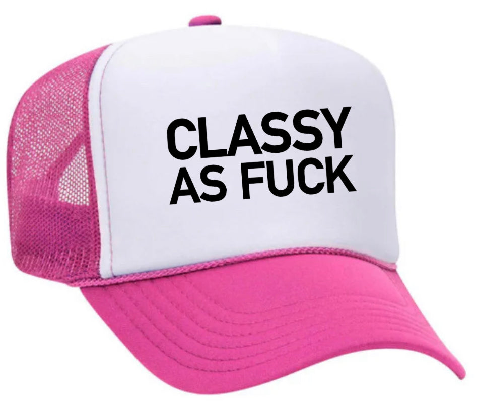 Classy As Fuck Trucker Hat