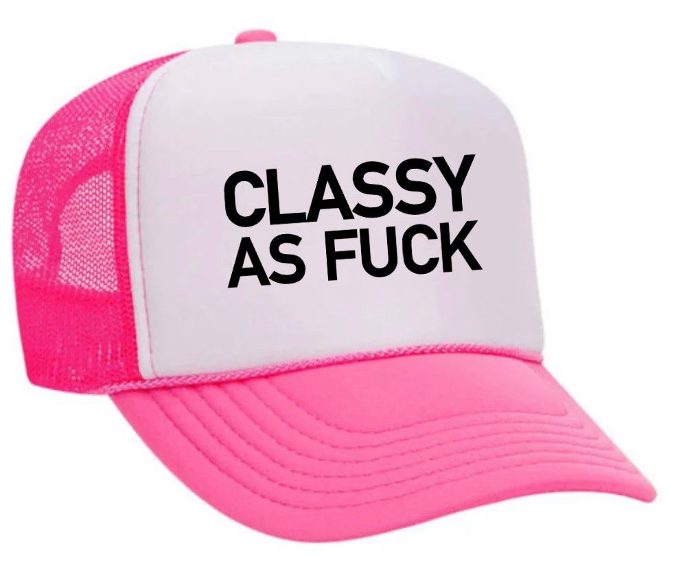 Classy As Fuck Trucker Hat