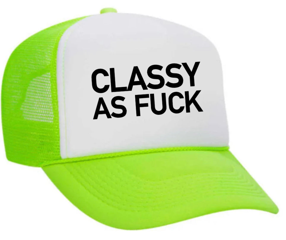 Classy As Fuck Trucker Hat