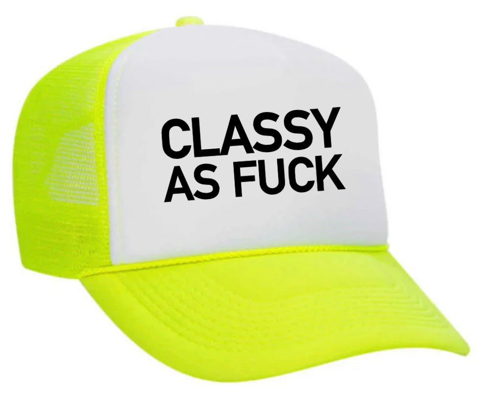 Classy As Fuck Trucker Hat