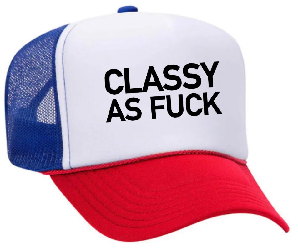 Classy As Fuck Trucker Hat