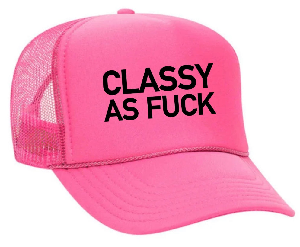 Classy As Fuck Trucker Hat