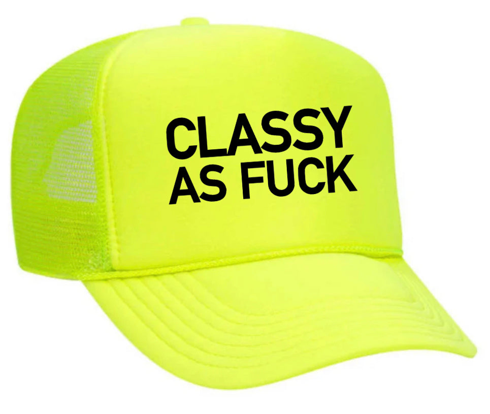 Classy As Fuck Trucker Hat