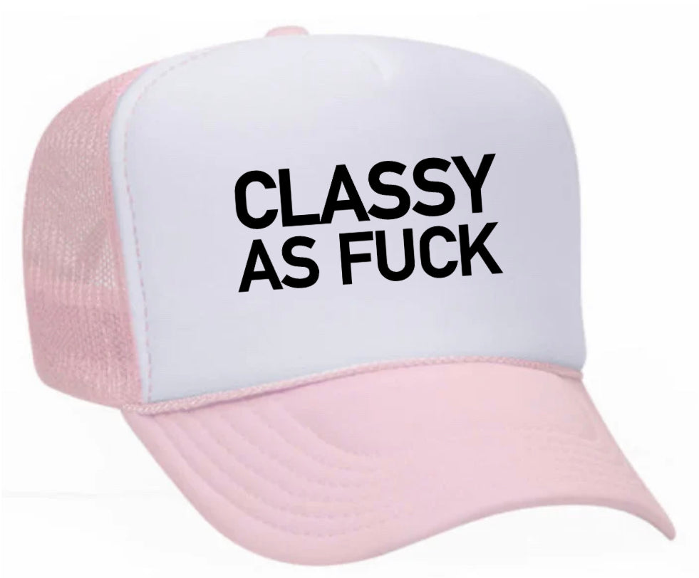 Classy As Fuck Trucker Hat